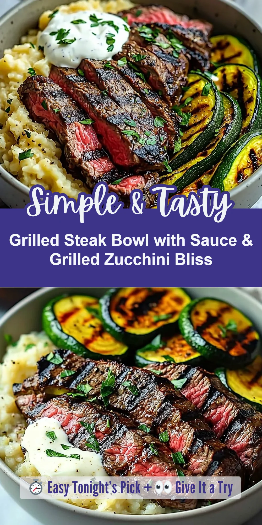 Grilled Steak Bowl with Sauce & Grilled Zucchini Bliss