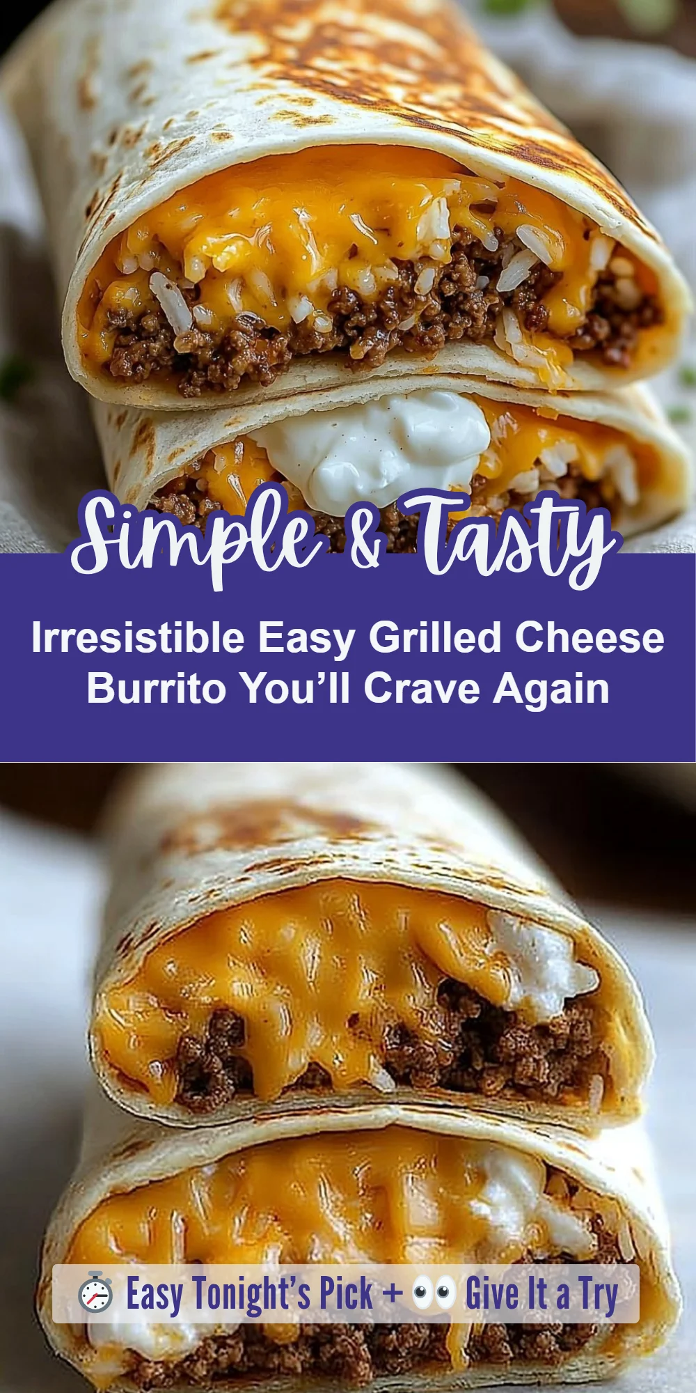 Irresistible Easy Grilled Cheese Burrito You’ll Crave Again