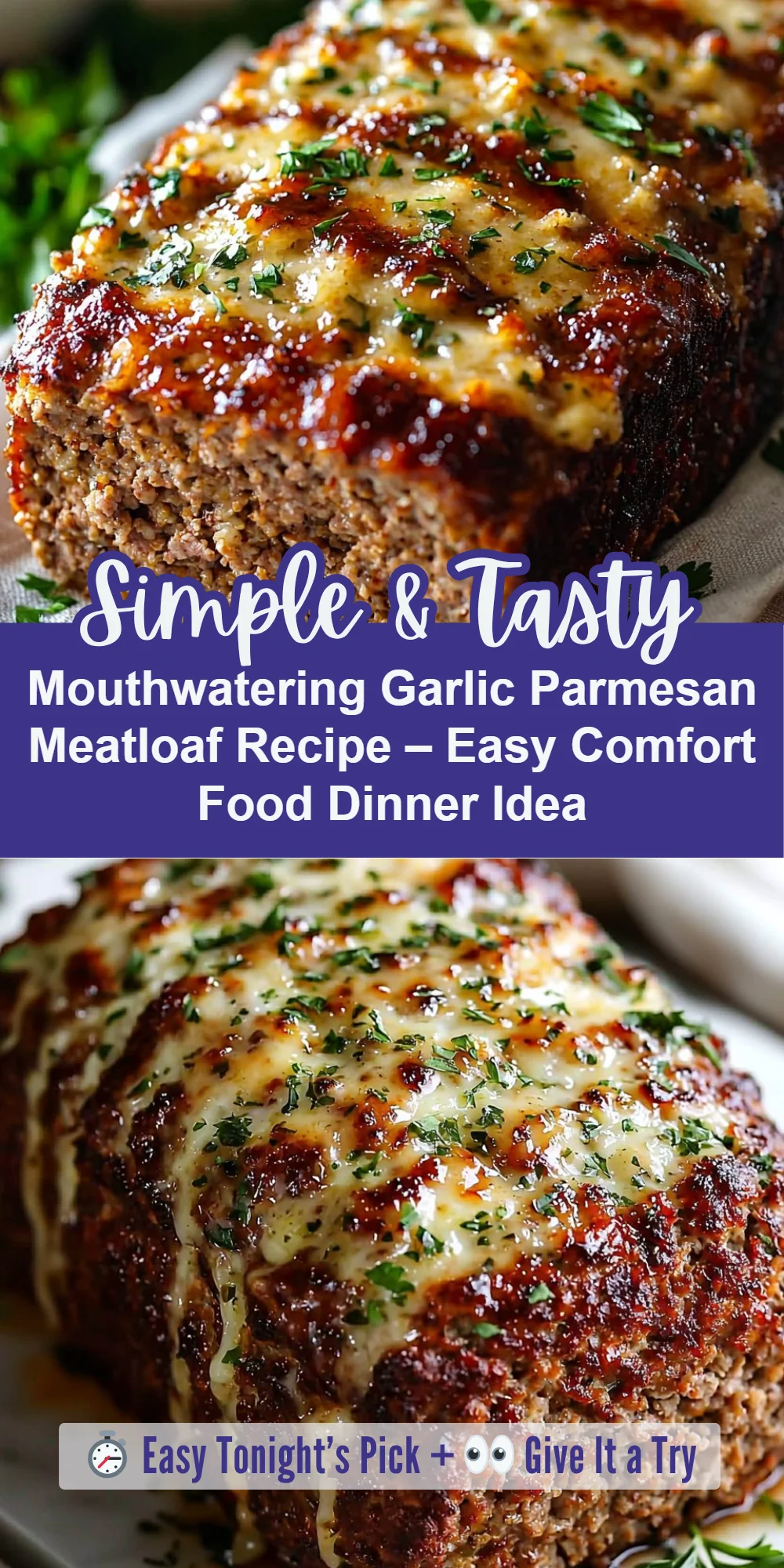Mouthwatering Garlic Parmesan Meatloaf Recipe – Easy Comfort Food Dinner Idea