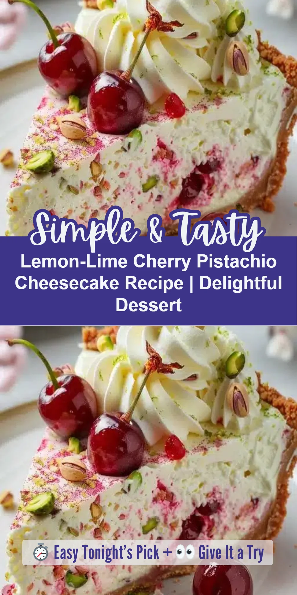 Lemon-Lime Cherry Pistachio Cheesecake Recipe | Delightful Dessert