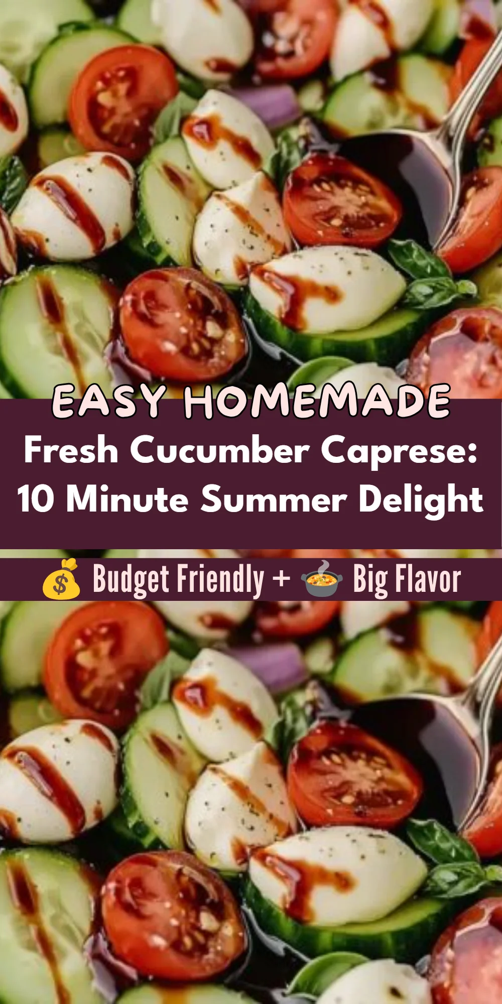 Fresh Cucumber Caprese: 10 Minute Summer Delight