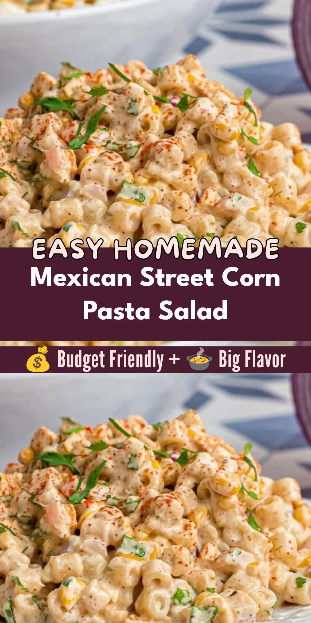 Mexican Street Corn Pasta Salad