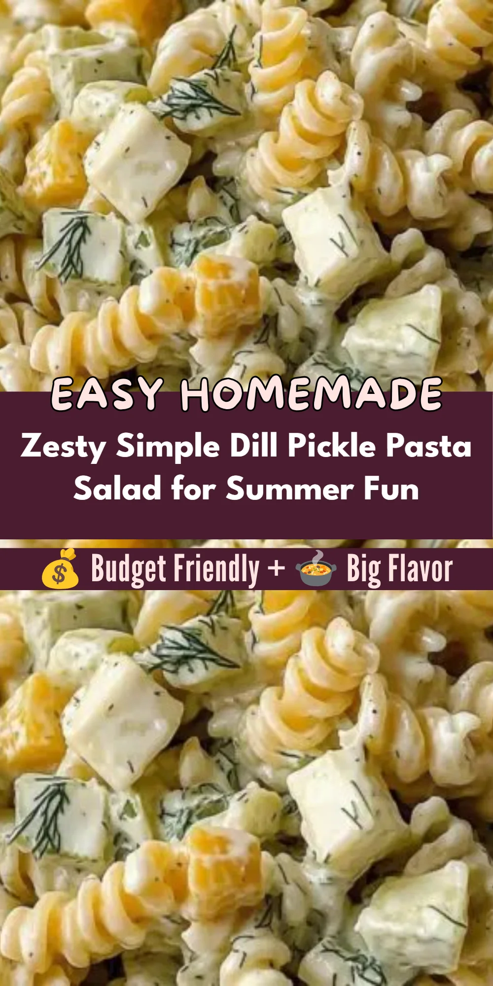 Zesty Simple Dill Pickle Pasta Salad for Summer Fun