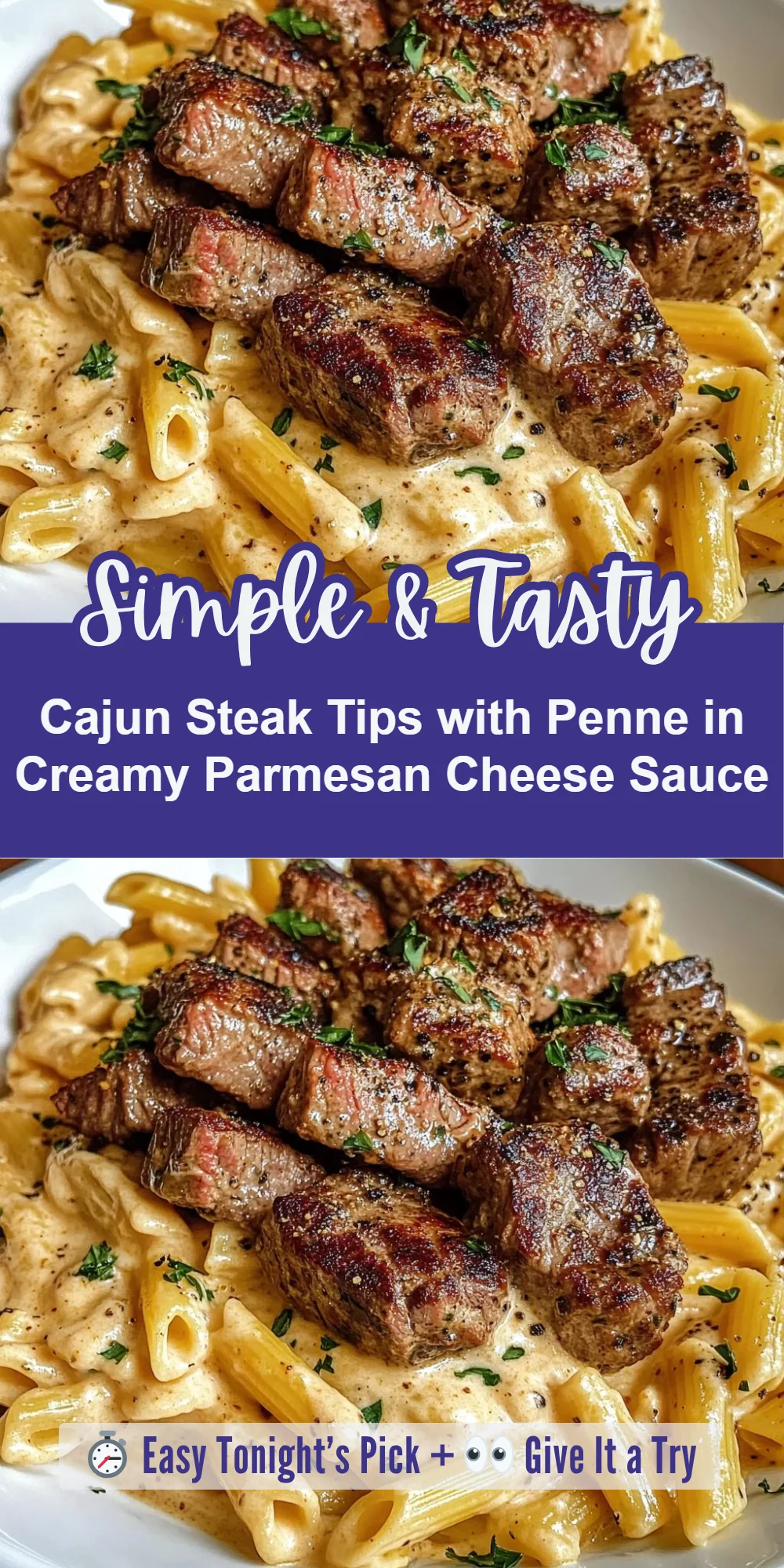 Cajun Steak Tips with Penne in Creamy Parmesan Cheese Sauce