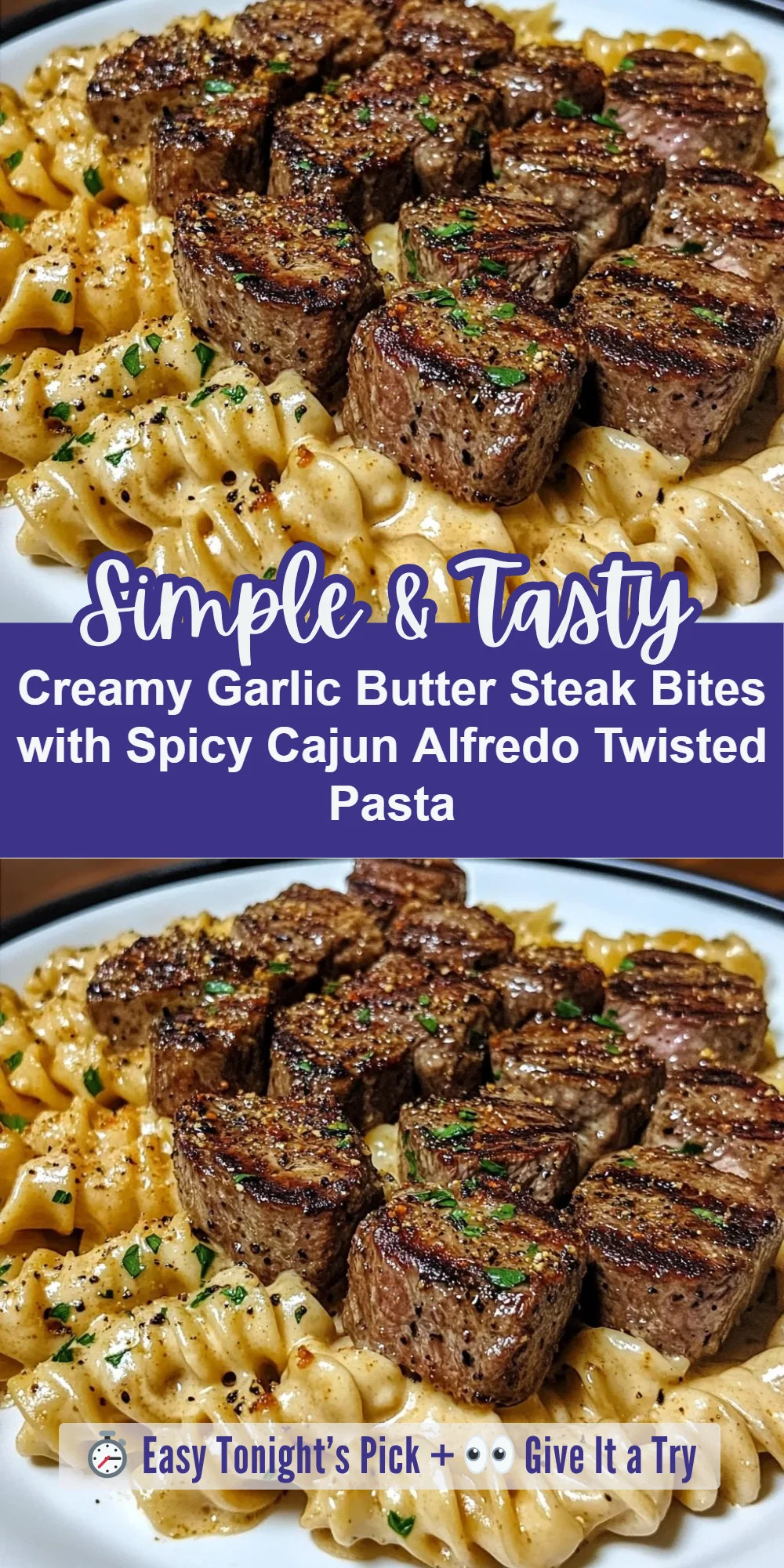 Creamy Garlic Butter Steak Bites with Spicy Cajun Alfredo Twisted Pasta